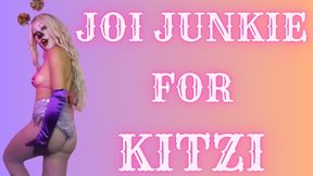 JOI Junkie For Kitzi