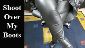 Shoot Over My Boots