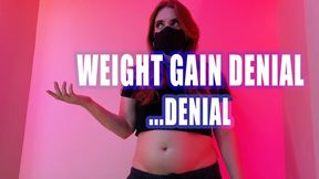 Weight Gain Denial... Denial