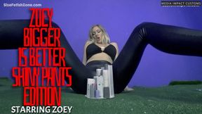 Zoey Bigger is Better Shiny Pants Edition CL