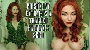 POISON IVY EXTRACTS A TRAPPED BATMAN'S SEED 1080P - ELLIE IDOL