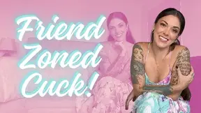 Friend Zoned Cuck
