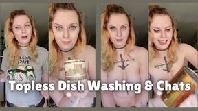 Topless Dish Washing & Chats - Dessa Cado - Boobs - Chatting - Casual - Natural Tits