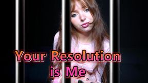Your Resolution is Me