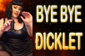 BYE BYE DICKLET