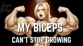 My Biceps Can't Stop Growing