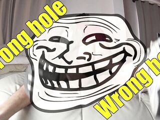 Ow! U're Literally in My Rectal hole! My Booty Hurts!