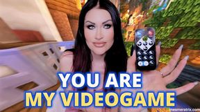 YOU ARE MY VIDEOGAME