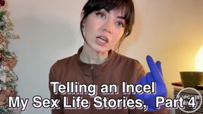Telling an Incel My Sex Life Stories Part Four