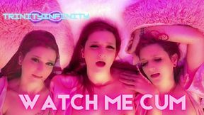 Watch Me Cum