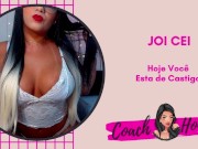 Hoje Você Esta de ! | JOI CEI | Punheta Guiada | #28