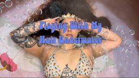 Playing With My Hair Underwater