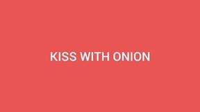 KISS WITH ONION - BY GABRIELA BLOND AND PAOLA SANCHES - CLIP FULL