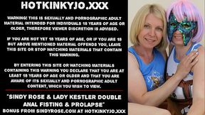 Double anal fisting &amp_ prolapse by Sindy Rose &amp_ Lady Kestler