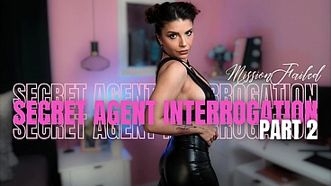 Secret Agent Interrogation - Mission Failed - Part 2