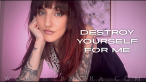 Destroy Yourself For Me