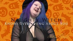 Naughty Witch Knows Everything About You