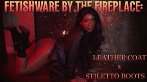 FetishWear By The FirePlace: Leather Coat & Stiletto Boots