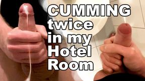 Cumming twice in my hotel room!