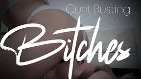 Cunt Busting Bitches
