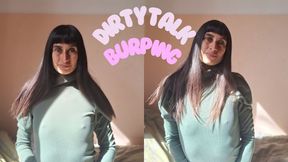 Dirty talk and burping