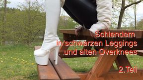 Strolling in black leggings and old overknees, 2nd part - Schlendern in schwarzen Leggings und alten Overknees, 2.Teil