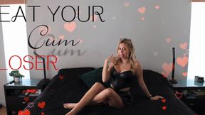Eat Your Cum, LOSER