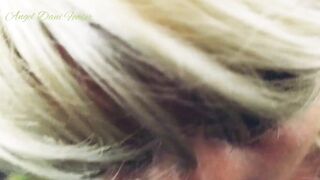 My Hottie Blonde Skank Blows my Penis Outdoors and Drink Cum - Close up