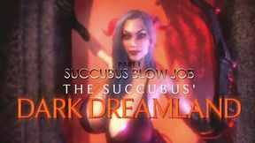 The Succubus' Dark Dreamland PART 1 The BJ 4K