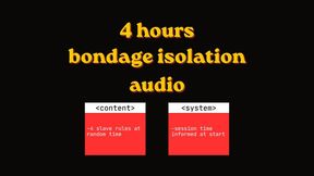 4 hours Bondage Isolation Audio Program - 4 slave rules