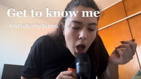 Get to Know Me and Rate my Burps.
