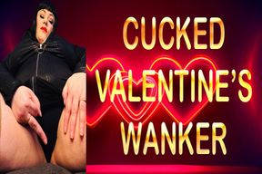 CUCKED VALENTINE'S WANKER