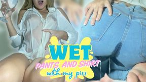 WET PANT AND SHIRT WITH MY PISS