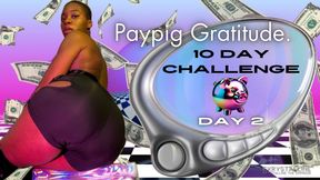 Paypig Gratitude. Day 2 - 10 Day Challenge