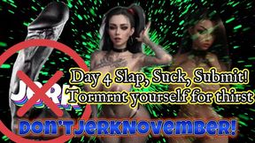 Don’tJerkNovember! Day 4: Slap, Suck, Submit! Torment yourself for thirst (audio)