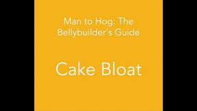 Man to Hog: Cake Shake Bloat