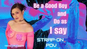 Be a Good Boy & Do As I Say-Strap On POV