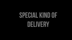 Special Kind of Delivery