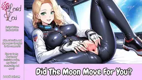 Did The Moon Move For You? - Erotic Audio For Men