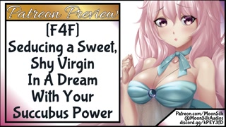 F4F Seducing a Sweet, Shy Virgin In A Dream With Your Succubus Powers