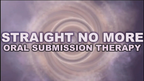 Straight No More: Oral Submission Therapy-Fantasy