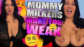 Mommy Milkers Make you Weak