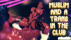Muslim and a Trans in the Club