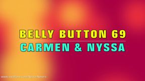 BELLY BUTTON 69 WITH CARMEN & NYSSA