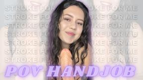 Sensual POV Handjob: I Stroke You Dumb