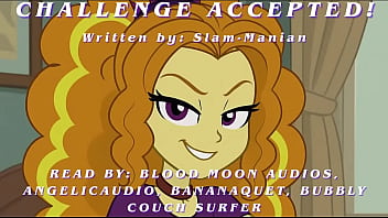 Challenge accepted [Equestria Girls} [Sex] [Fetish] [Romance] [Comedy] [Porn] [Second Person] [Human] [Adagio Dazzle]