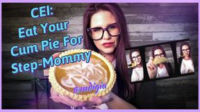 PART 2 CEI: EAT YOUR CUM-PKIN PIE FOR STEP-MOMMY