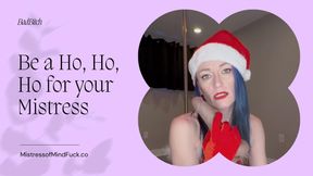 Ready to be a Ho, Ho, Ho for your Mistress