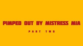 PART 2: WHORED OUT BY MISTRESS MIA