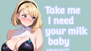 Take me I need your milk, baby